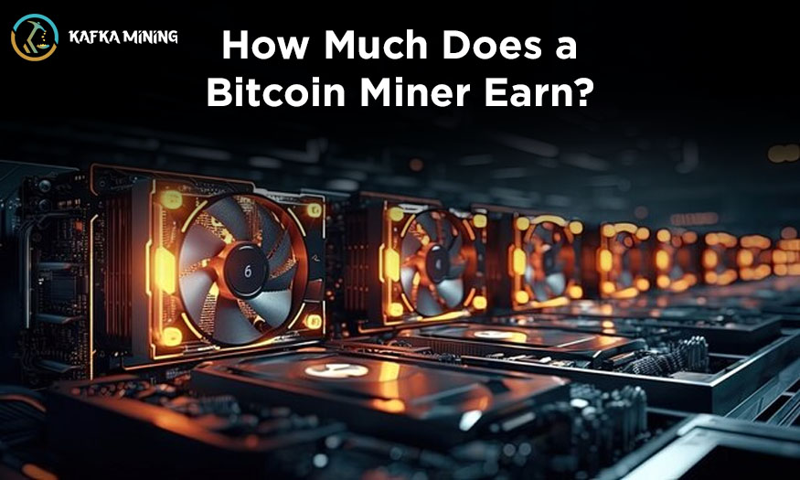 How Much Does a Bitcoin Miner Earn?